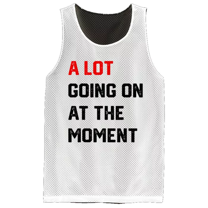 Not A Lot Going On At The Moment Mesh Reversible Basketball Jersey Tank