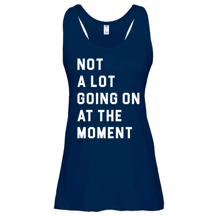 Not A Lot Going On At The Moment Ladies Essential Flowy Tank