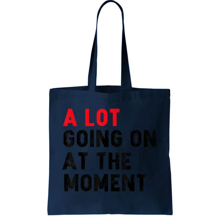 Not A Lot Going On At The Moment Tote Bag