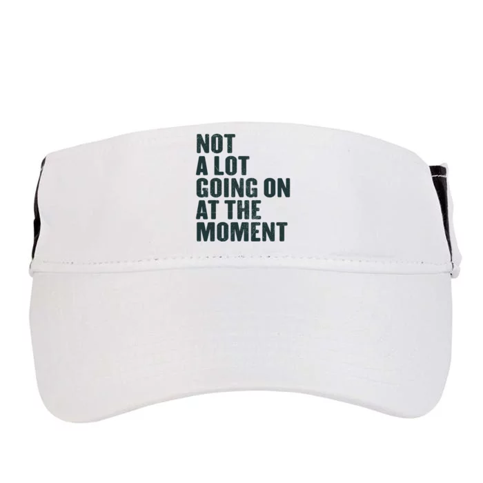 Not A Lot Going On At The Moment Adult Drive Performance Visor