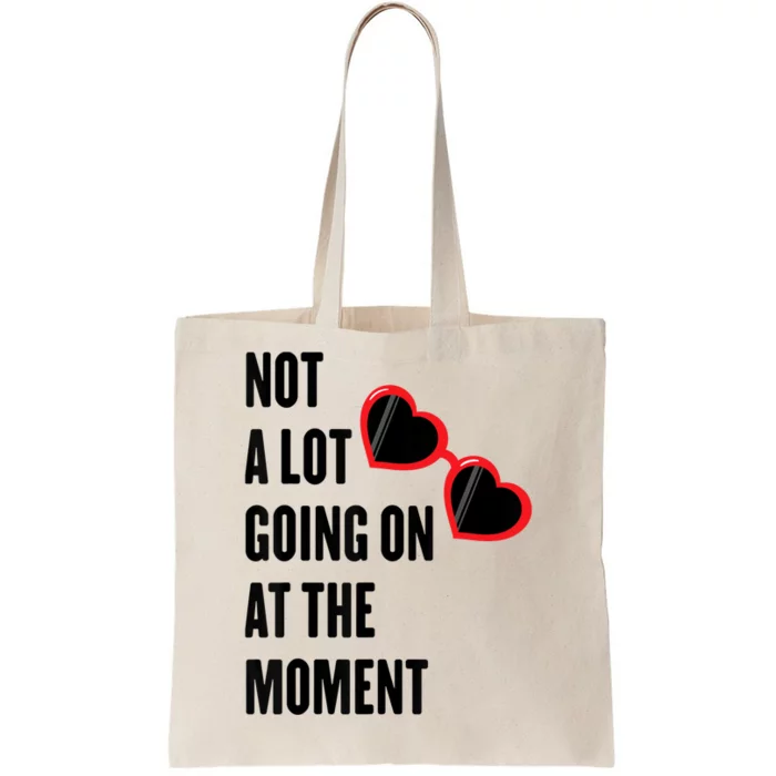 Not A Lot Going On At The Moment Tote Bag