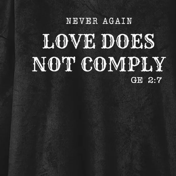 Never Again Love Does Not Comply GE 27 Hooded Wearable Blanket