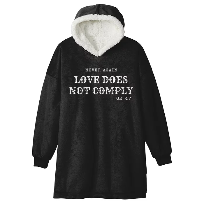 Never Again Love Does Not Comply GE 27 Hooded Wearable Blanket