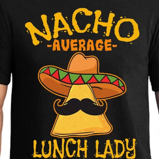 Nacho Average Lunch Lady Mexican Cook Cinco De Mayo Fiesta Pajama Set