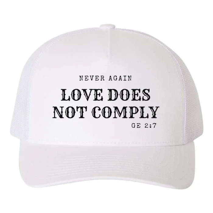 Never Again Love Does Not Comply Yupoong Adult 5-Panel Trucker Hat