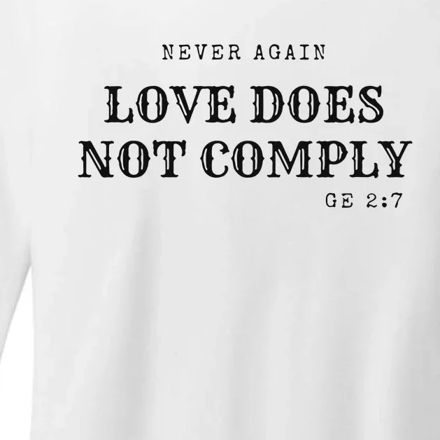 Never Again Love Does Not Comply Womens CVC Long Sleeve Shirt