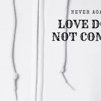 Never Again Love Does Not Comply Full Zip Hoodie