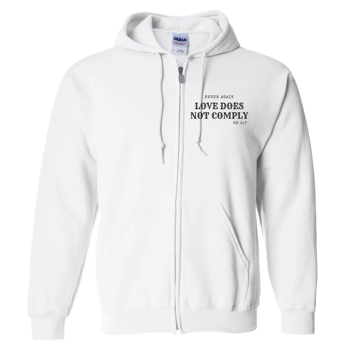 Never Again Love Does Not Comply Full Zip Hoodie