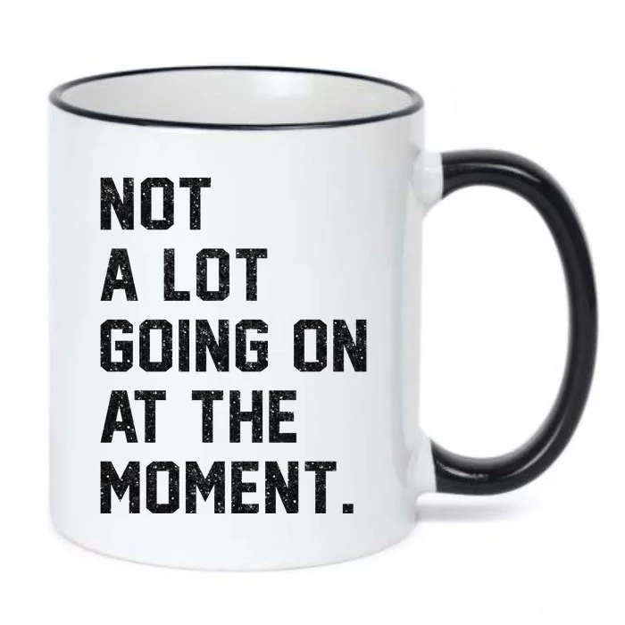 Not A Lot Going On At The Moment Black Color Changing Mug