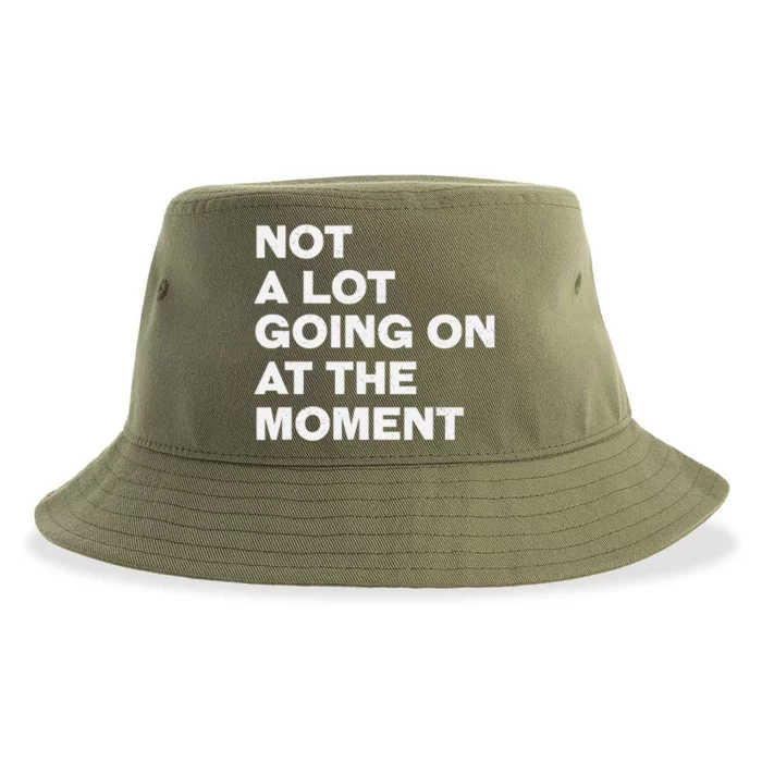 Not A Lot Going On At The Moment Sustainable Bucket Hat