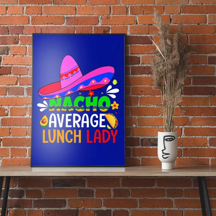 Nacho Average Lunch Lady Cinco De Mayo Fiesta Mexican Poster