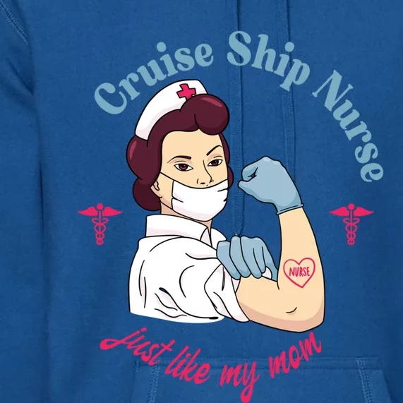 Nurse Appreciation Mother Daughter Cruise Ship Nurse Gift Great Gift Premium Hoodie