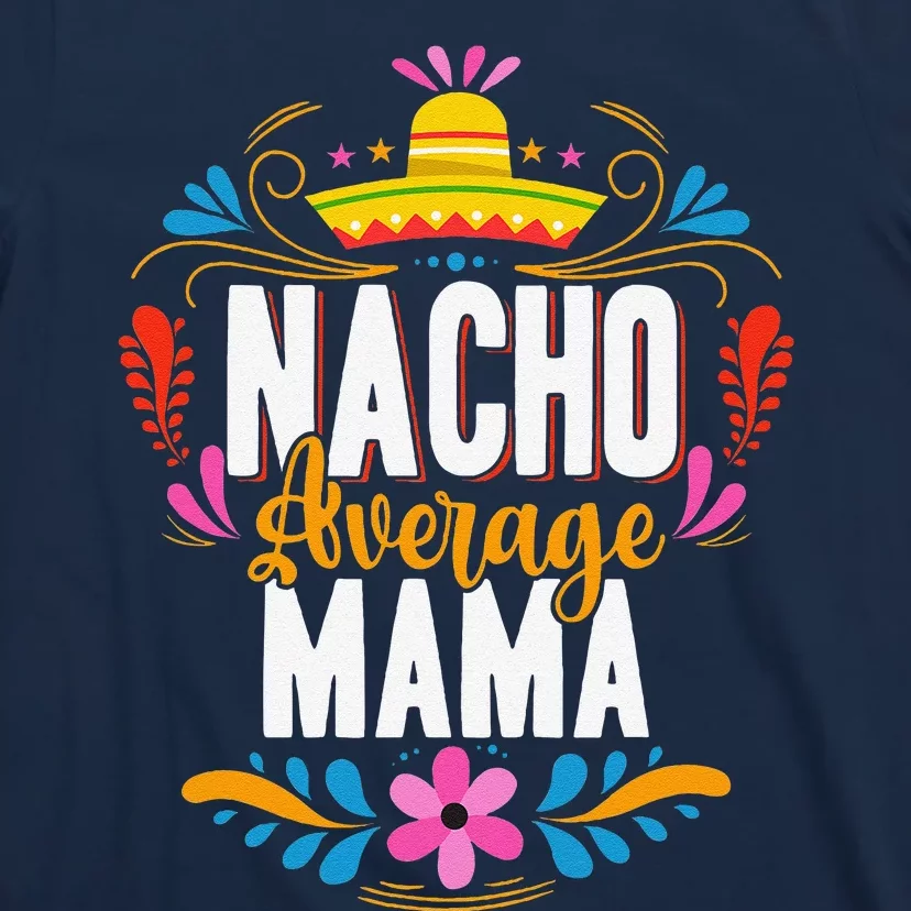 Nacho Average Mama Cinco De Mayo Mexican Matching Family T-Shirt