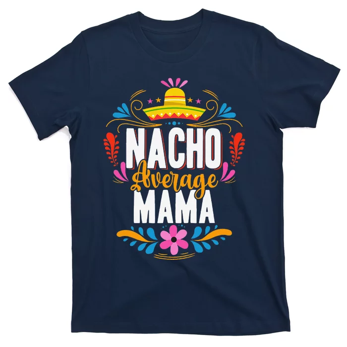 Nacho Average Mama Cinco De Mayo Mexican Matching Family T-Shirt