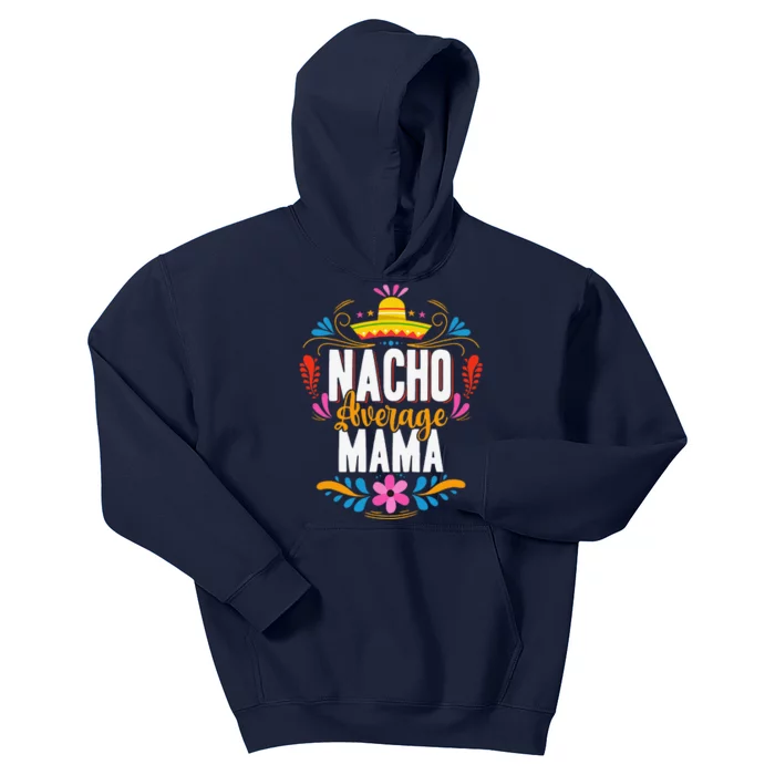 Nacho Average Mama Cinco De Mayo Mexican Matching Family Kids Hoodie