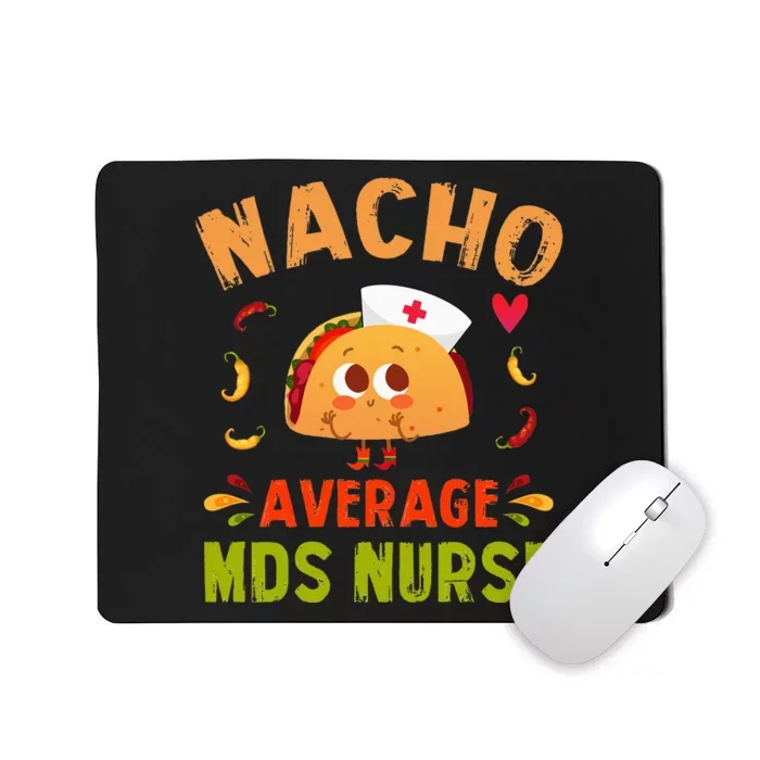 Nacho Average MDS Nurse Taco Minimum Data Set RN Long Sleeve Mousepad