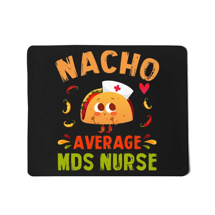 Nacho Average MDS Nurse Taco Minimum Data Set RN Long Sleeve Mousepad