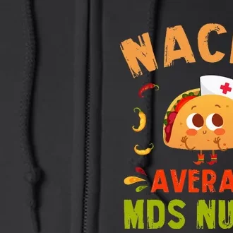 Nacho Average MDS Nurse Taco Minimum Data Set RN Long Sleeve Full Zip Hoodie