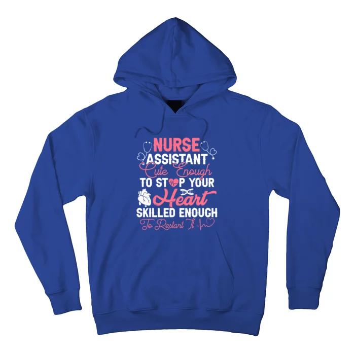 Nurse Assistant Medical Cute Enough To Stop Your Heart Gift Hoodie