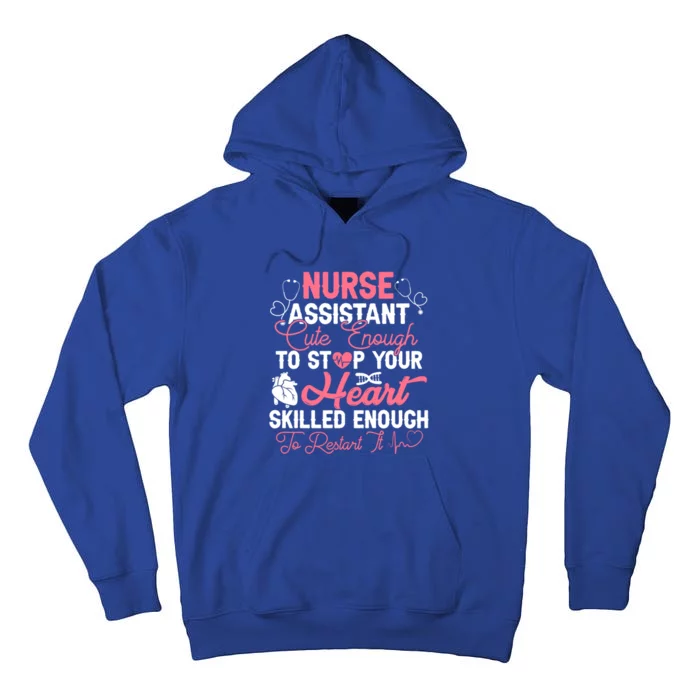 Nurse Assistant Medical Cute Enough To Stop Your Heart Gift Tall Hoodie