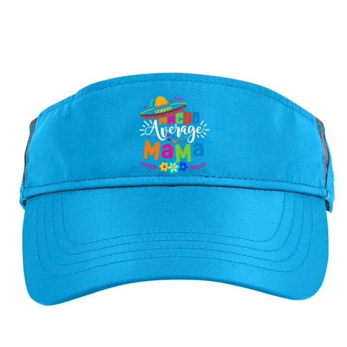 Nacho Average Mama Cinco De Mayo Mom Mother Mexican Fiesta Adult Drive Performance Visor