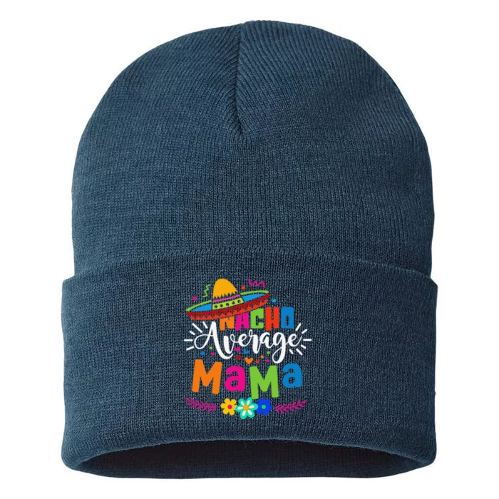 Nacho Average Mama Cinco De Mayo Mom Mother Mexican Fiesta Sustainable Knit Beanie