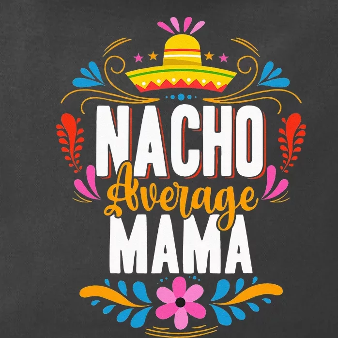 Nacho Average Mama Cinco De Mayo Mexican Matching Family Zip Tote Bag