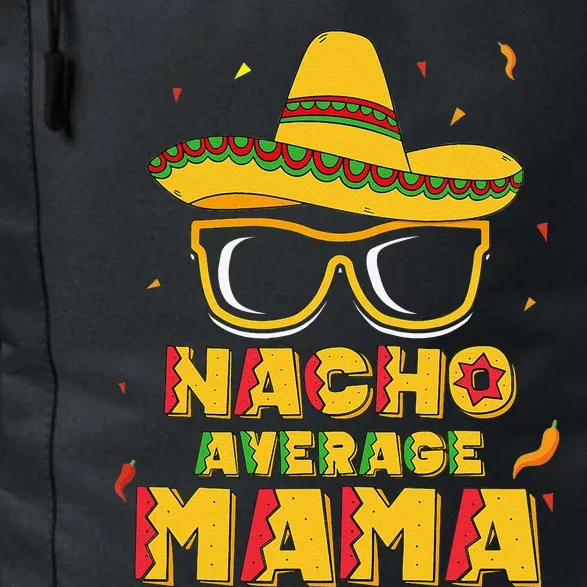 Nacho Average Mama Mom Cinco De Mayo Women Gift Mommy Daily Commute Backpack