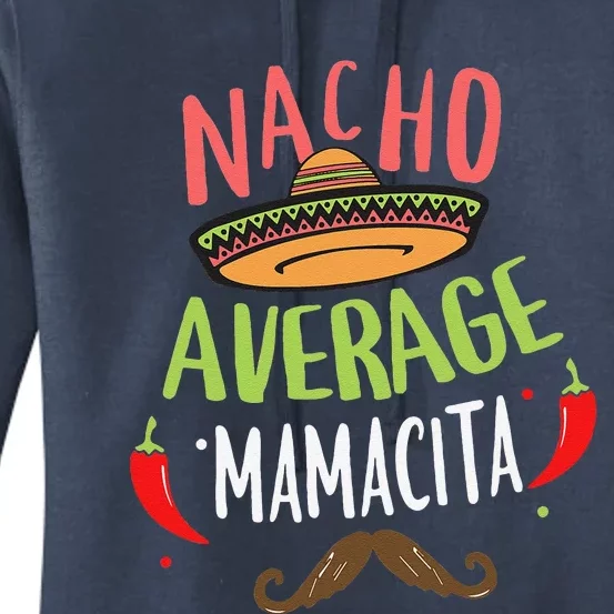 Nacho Average Mamacita Mexican Mustache Cinco De Mayo Women's Pullover Hoodie