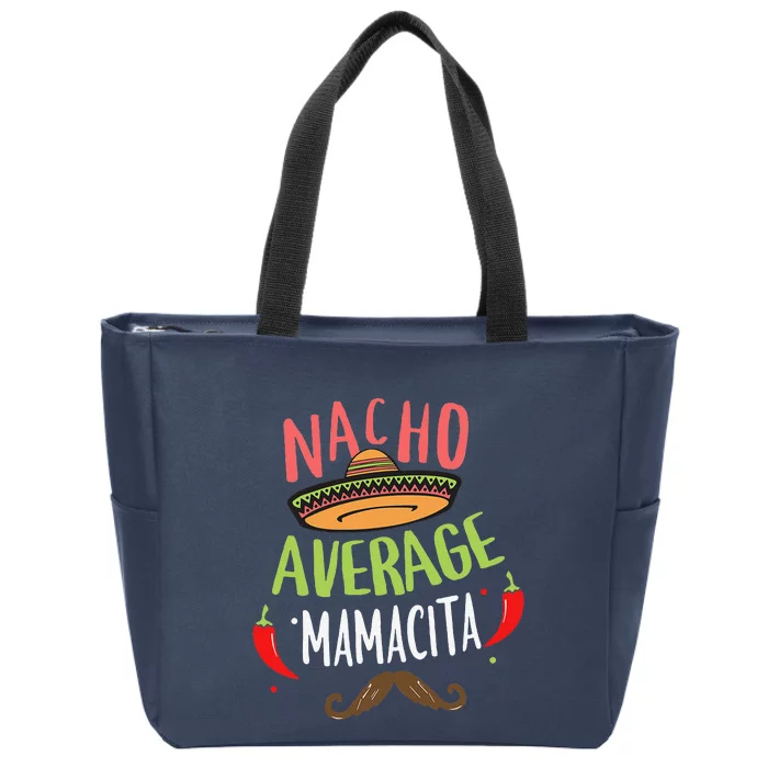 Nacho Average Mamacita Mexican Mustache Cinco De Mayo Zip Tote Bag