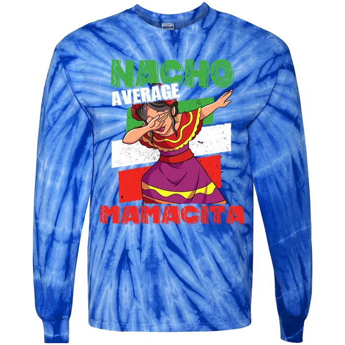 Nacho Average Mamacita Cute Gift Tie-Dye Long Sleeve Shirt