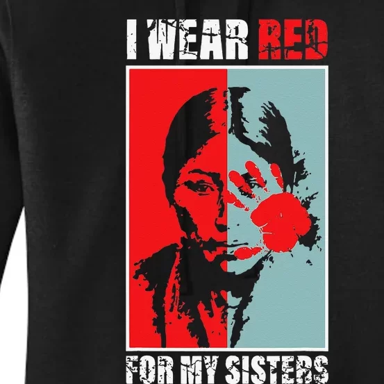 Native America MMIW Awareness I Wear Red For My Sisters Women's Pullover Hoodie