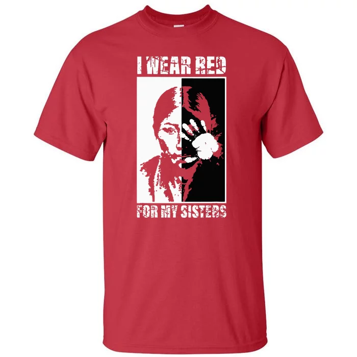 Native America MMIW Awareness I Wear Red For My Sisters Tall T-Shirt