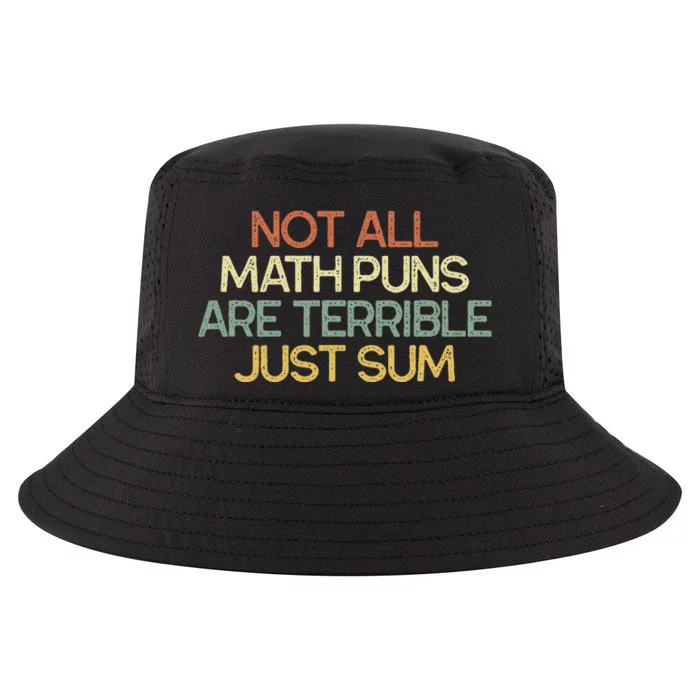 Not All Math Puns Are Terrible Just Sum Mathematician Gift Cool Comfort Performance Bucket Hat