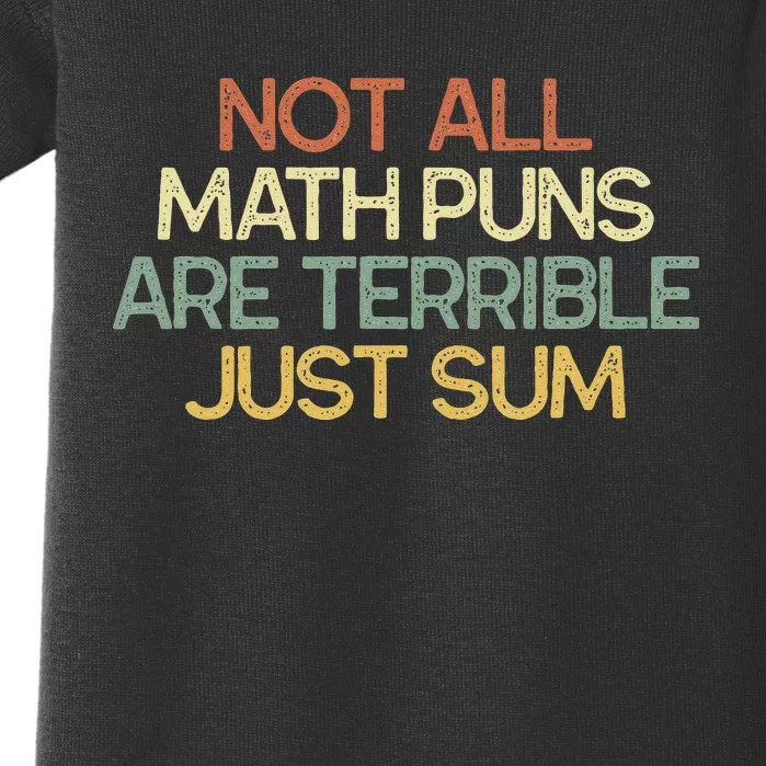 Not All Math Puns Are Terrible Just Sum Mathematician Gift Baby Bodysuit