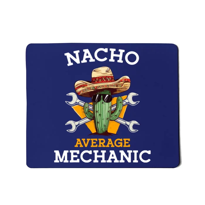 Nacho Average Mechanic Cinco De Mayo Funny Mexican Repairman Mousepad