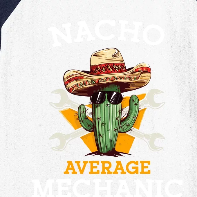 Nacho Average Mechanic Cinco De Mayo Funny Mexican Repairman Baseball Sleeve Shirt