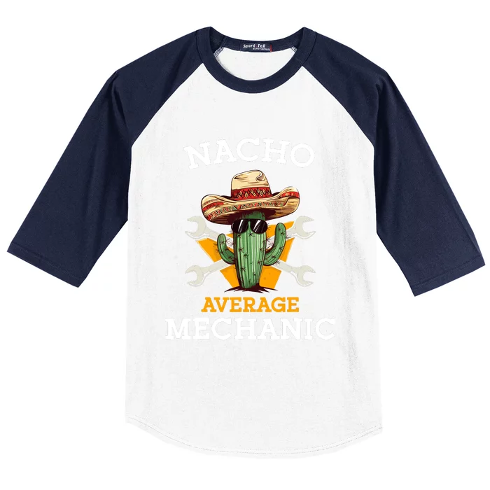 Nacho Average Mechanic Cinco De Mayo Funny Mexican Repairman Baseball Sleeve Shirt