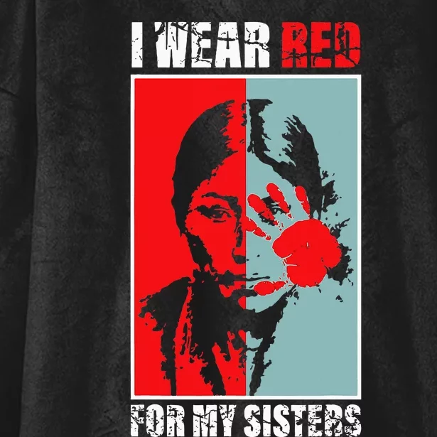 Native America Mmiw Awareness I Wear Red For My Sisters Hooded Wearable Blanket