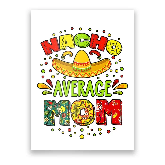 Nacho Average Mom Cinco De Mayo Mexican Fiesta Poster