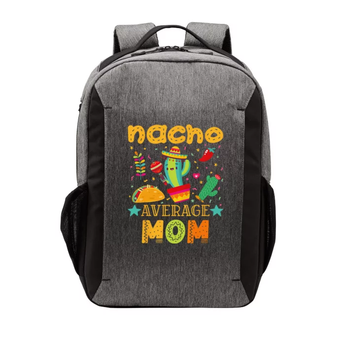 Nacho Average Mom Mexican Mama Cinco de Mayo Mother Fiesta Vector Backpack