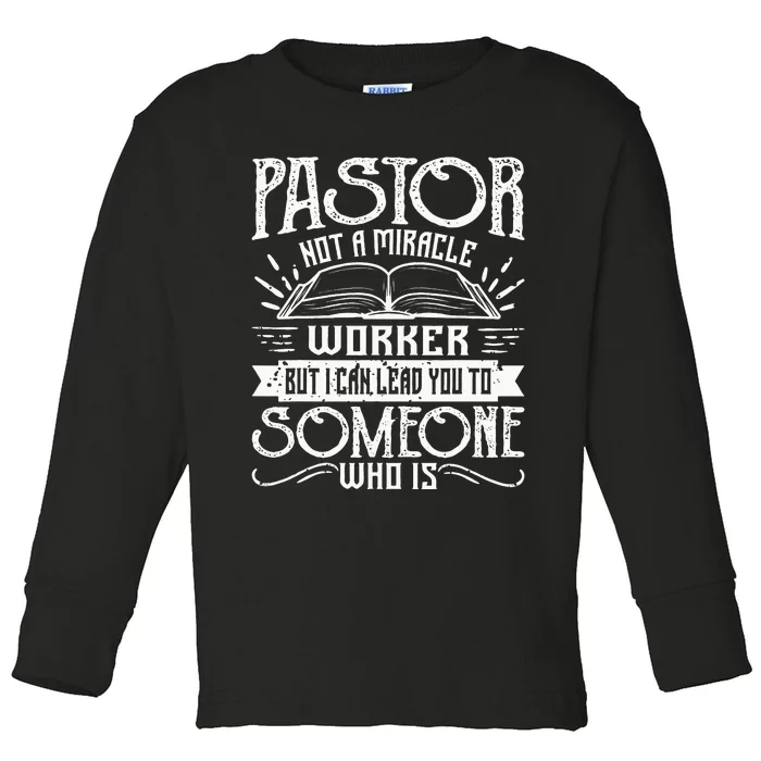 Not A Miracle Worker But I Can Lead You Pastor Preacher Toddler Long Sleeve Shirt