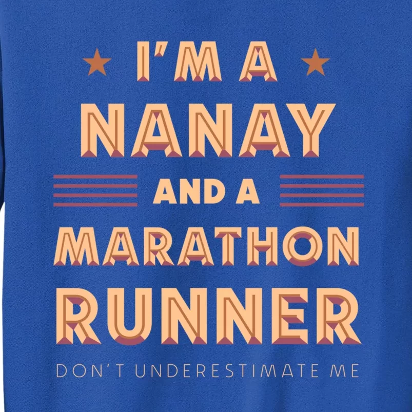 Nanay And Marathon Runner Funny Running Humor Sprinting Mom Gift Tall Sweatshirt