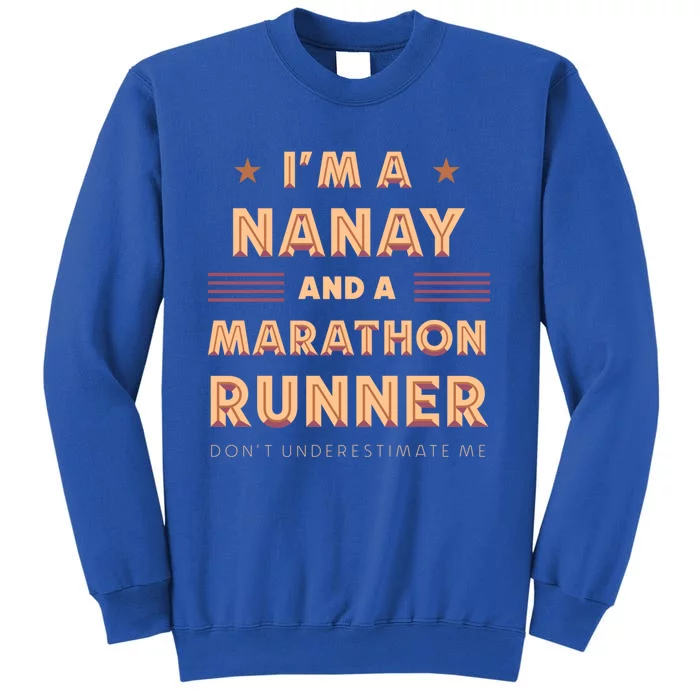 Nanay And Marathon Runner Funny Running Humor Sprinting Mom Gift Tall Sweatshirt