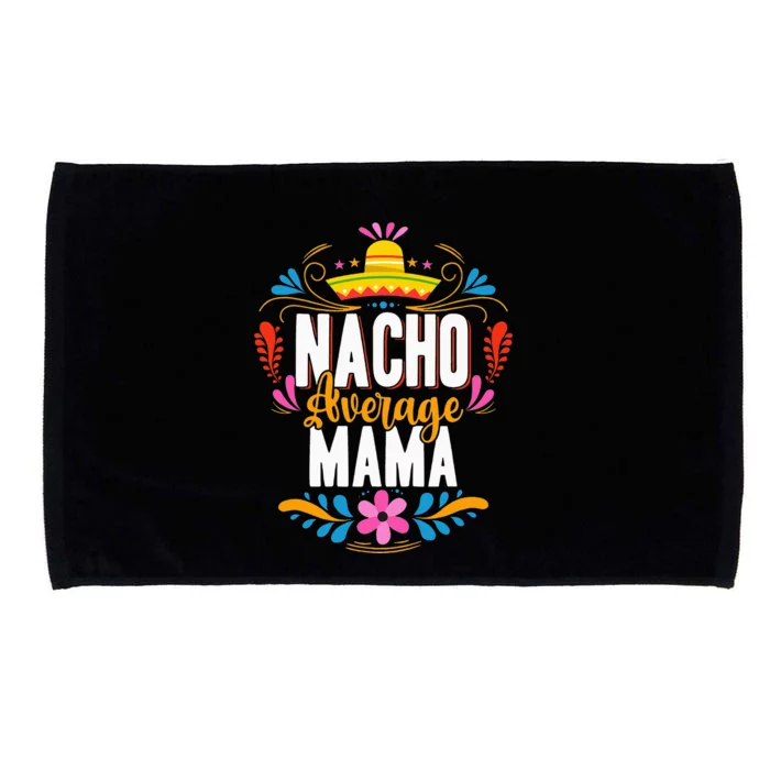 Nacho Average Mama Cinco De Mayo Mexican Matching Family Microfiber Hand Towel