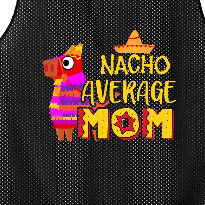 Nacho Average Mom Mexican Cinco De Mayo Mother Fiesta Mother's Day Mesh Reversible Basketball Jersey Tank