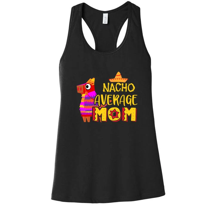 Nacho Average Mom Mexican Cinco De Mayo Mother Fiesta Mother's Day Women's Racerback Tank