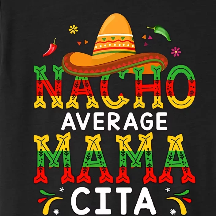 Nacho Average Mama Cita Mom Drinking Mamacita Needs A Margarita ChromaSoft Performance T-Shirt