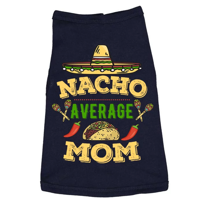 Nacho Average Mom Cinco De Mayo Gift Doggie Tank