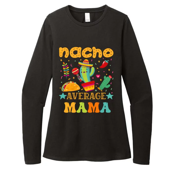 Nacho Average Mom Mexican Mama Cinco De Mayo Mother Fiesta Womens CVC Long Sleeve Shirt